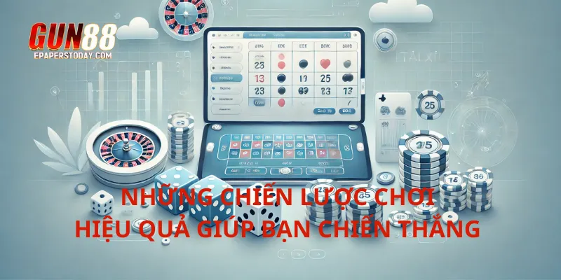 Những chiến lược chơi hiệu quả giúp bạn chiến thắng