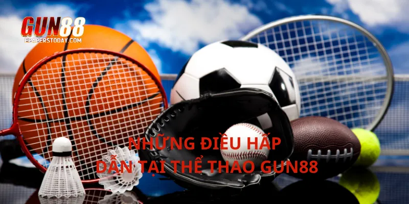 Những điều hấp dẫn tại thể thao Gun88